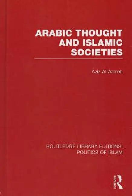 Arabic Thought and Islamic Societies (English, Aziz Al-Azmeh)