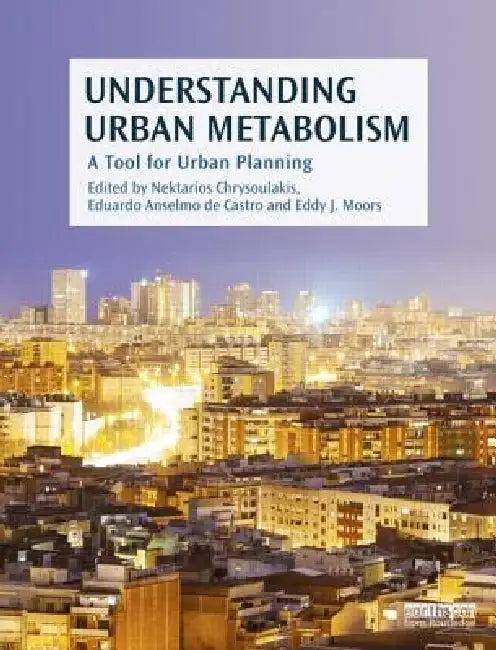 Understanding Urban Metabolism (English, Nektarios Chrysoulakis | Eduardo Anselmo De Castro | Eddy J. Moors)