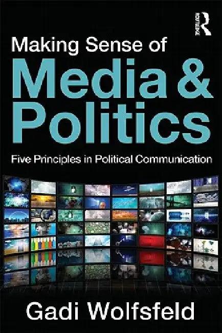 Making Sense of Media and Politics (English, Gadi Wolfsfeld)