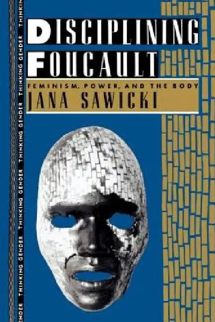 Disciplining Foucault (English, Jana Sawicki)
