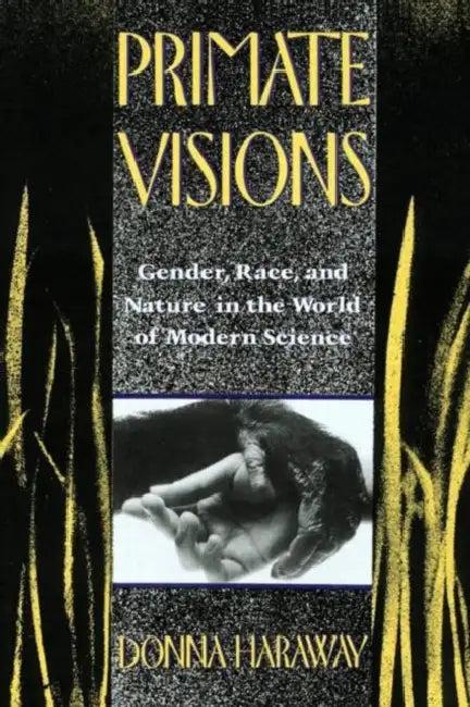 Primate Visions (English, Donna J. Haraway)