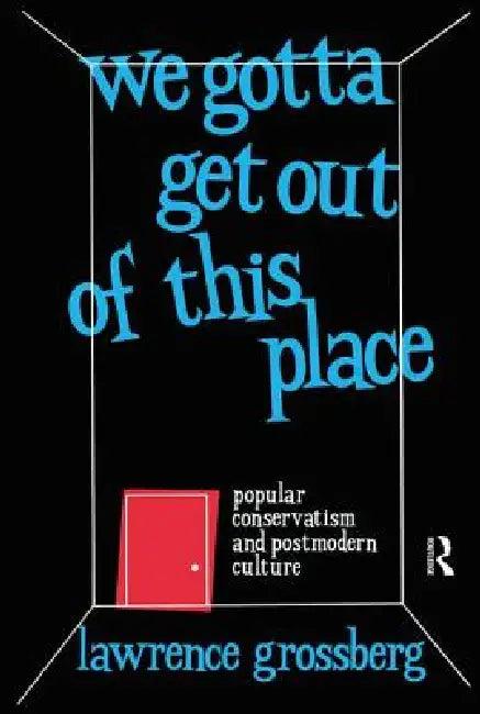 We Gotta Get Out of This Place (English, Grossberg Lawrence)