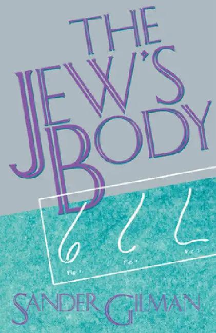 The Jew's Body (English, Sander Gilman)