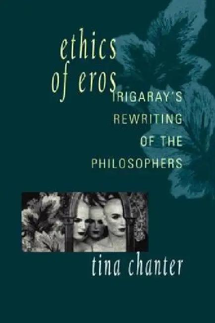 Ethics of Eros (English, Tina Chanter)