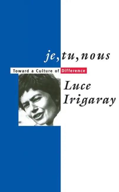 Je, Tu, Nous (English, Luce Irigaray | Alison Martin)