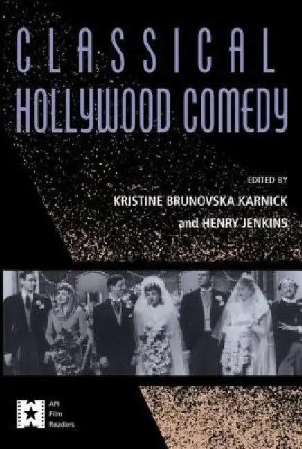 Classical Hollywood Comedy (English, Kristine Brunovska Karnick | Henry Jenkins)