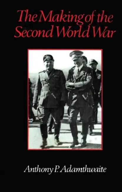 The Making of the Second World War (English, Anthony P. Adamthwaite)