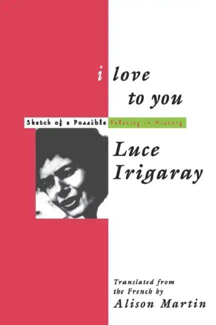 I Love to You (English, Luce Irigaray | Alison Martin)