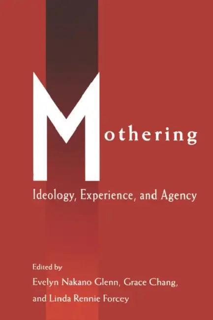 Mothering (English, Evelyn Nakano Glenn | Grace Chang | Linda Rennie Forcey)