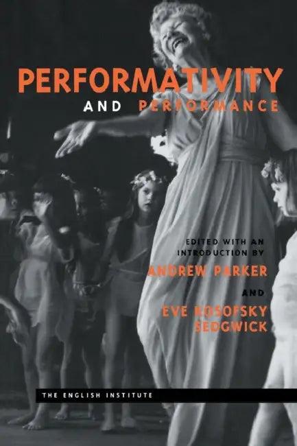 Performativity and Performance (English, Andrew Parker | Eve Kosofsky Sedgwick)