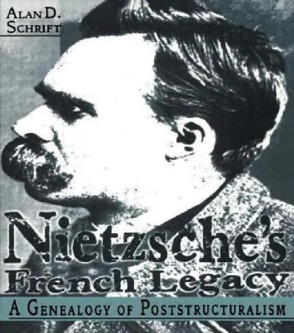 Nietzsche's French Legacy (English, Alan Schrift)