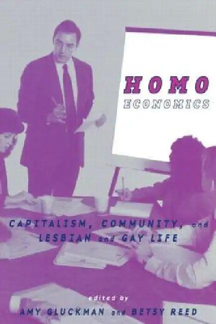 Homo Economics (English, Amy Gluckman | Betsy Reed)
