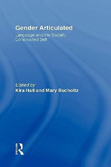 Gender Articulated (English, Kira Hall | Mary Bucholtz)