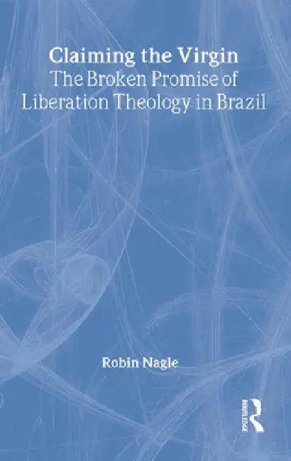Claiming the Virgin (English, Robin Nagle)