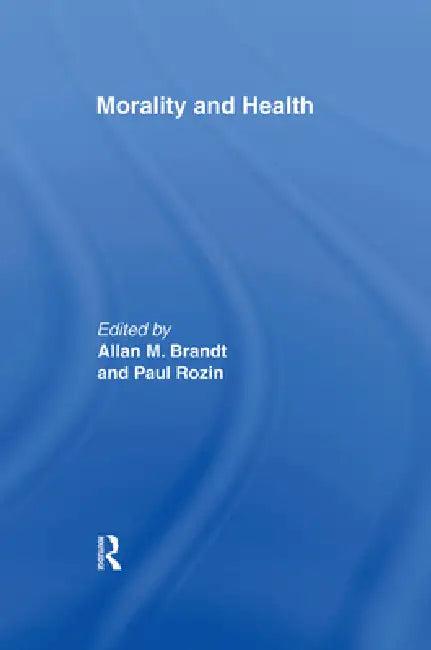 Morality and Health (English, Allan M. Brandt | Paul Rozin)