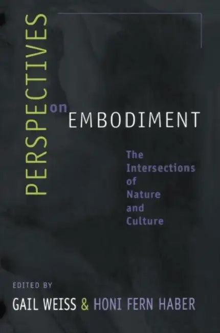 Perspectives on Embodiment (English, Gail Weiss | Honi Fern Haber)