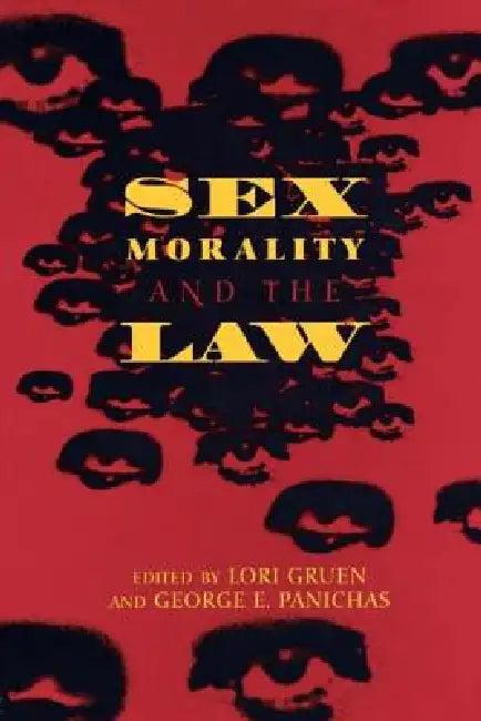Sex, Morality, and the Law (English, Lori Gruen | George Panichas)