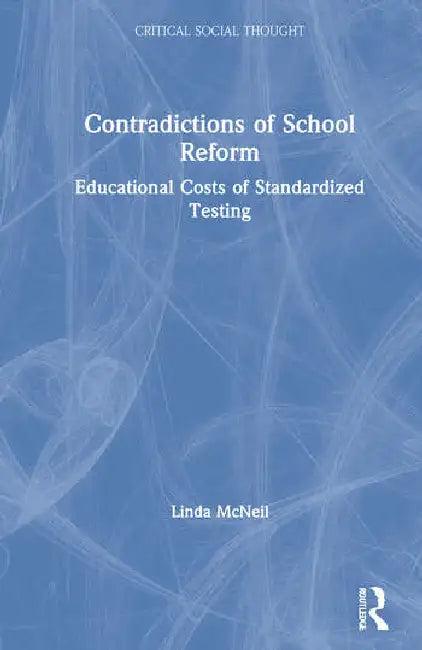 Contradictions of School Reform (English, McNeil Linda)