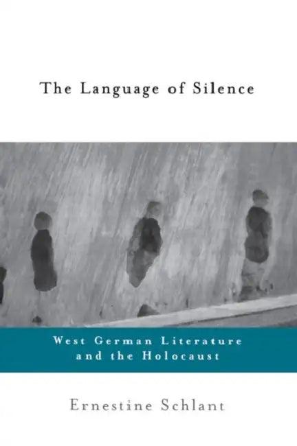 The Language of Silence (English, Ernestine Schlant)