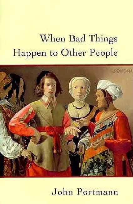 When Bad Things Happen To Other People (English, John Portmann)