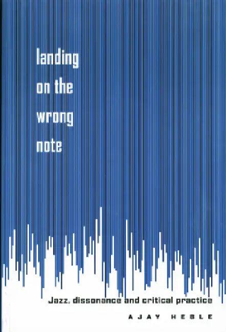 Landing on the Wrong Note (English, Ajay Heble)