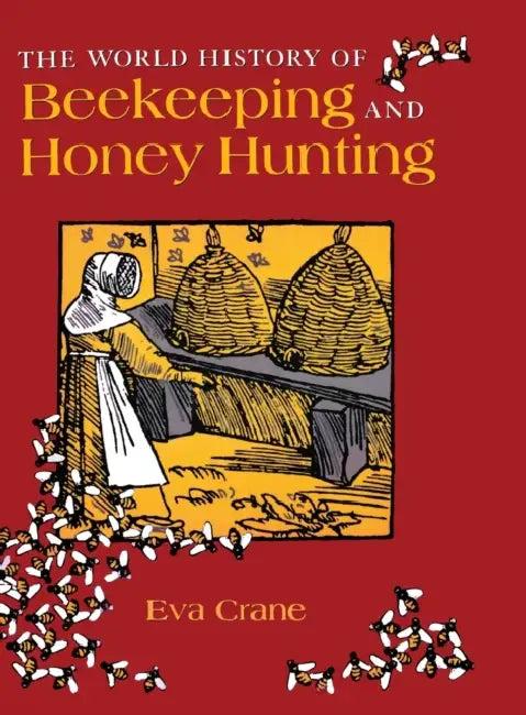 The World History of Beekeeping and Honey Hunting (English, Eva Crane)