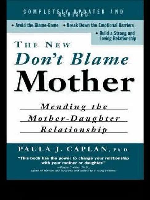 The New Don't Blame Mother (English, Paula Caplan)
