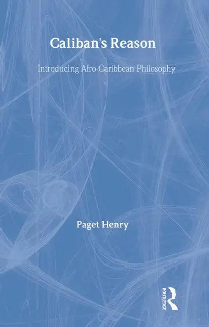 Caliban's Reason (English, Paget Henry)