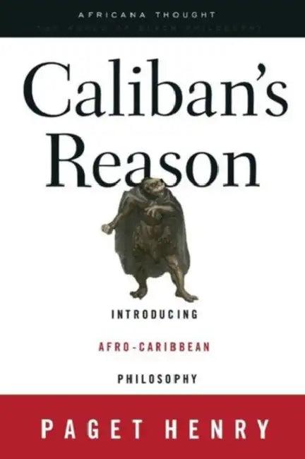 Caliban's Reason (English, Paget Henry)