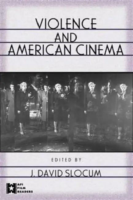 Violence and American Cinema (English, J. David Slocum)