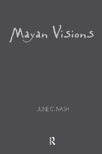 Mayan Visions (English, Nash June C.)