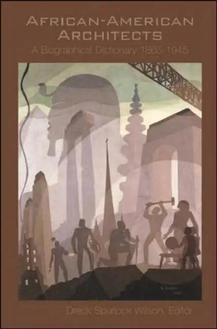 African American Architects (English, Dreck Spurlock Wilson)