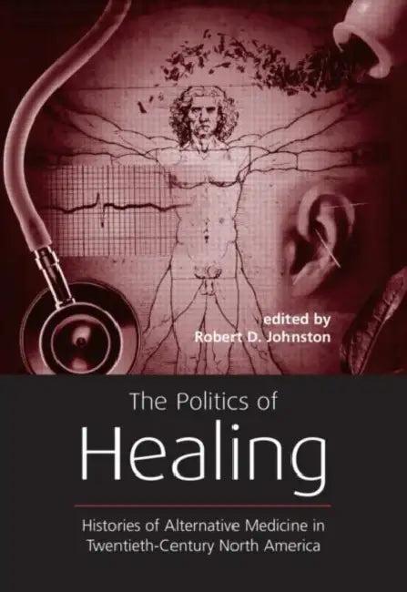 The Politics of Healing (English, Robert D. Johnston)