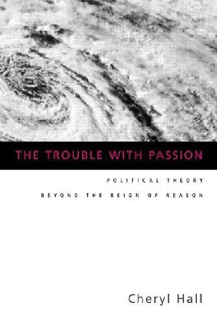 The Trouble with Passion (English, Hall Cheryl)
