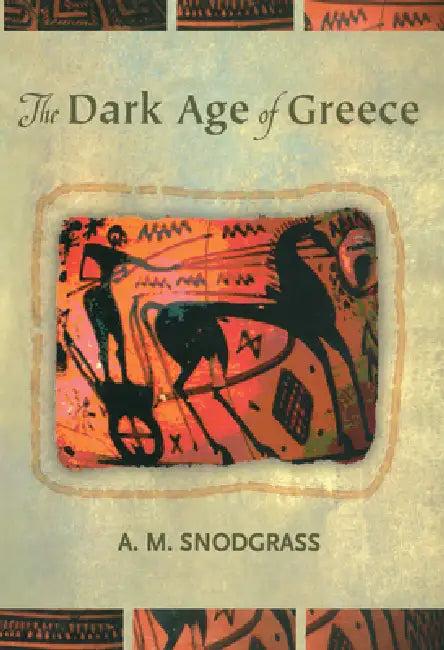 The Dark Age of Greece (English, A. M. Snodgrass)