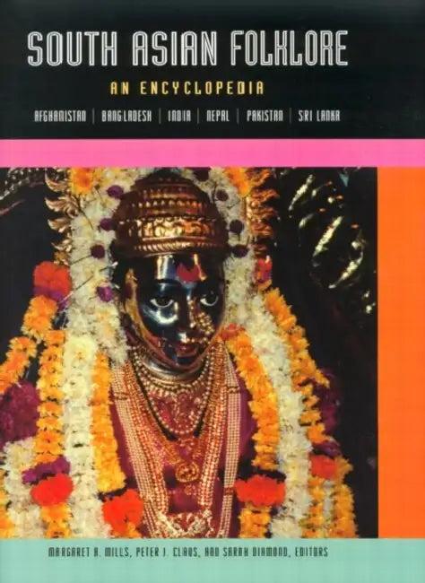 South Asian Folklore (English, Peter Claus | Sarah Diamond | Margaret Mills)
