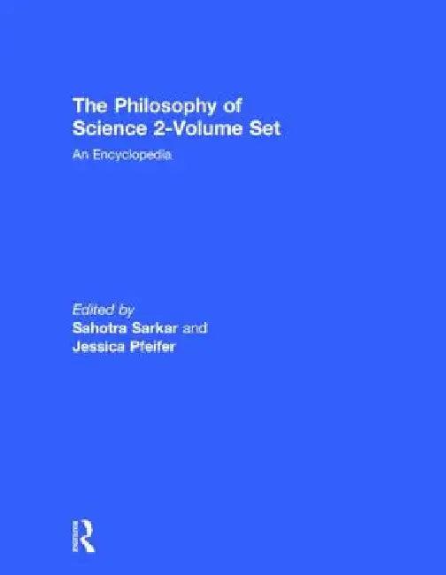 The Philosophy of ScienceAn Encyclopedia (English, Sahotra Sarkar | Jessica Pfeifer)
