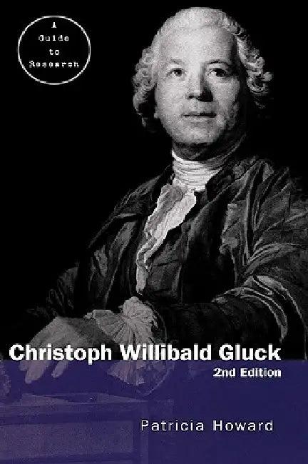 Christopher Willibald Gluck (English, Patricia Howard)