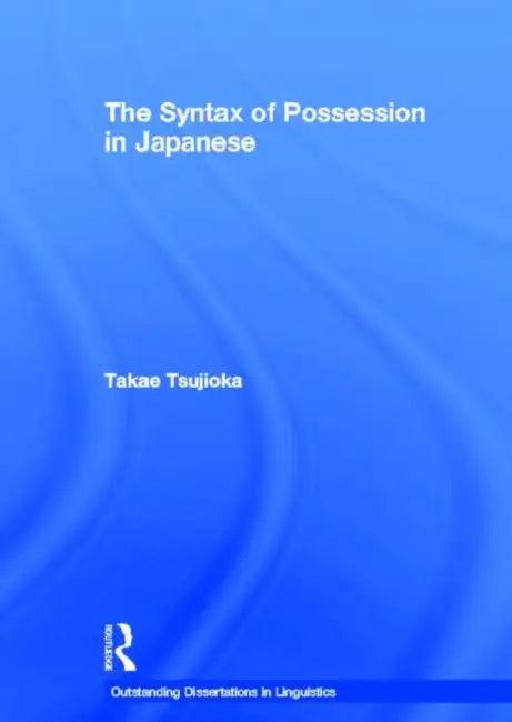 The Syntax of Possession in Japanese (English, Takae Tsujioka)