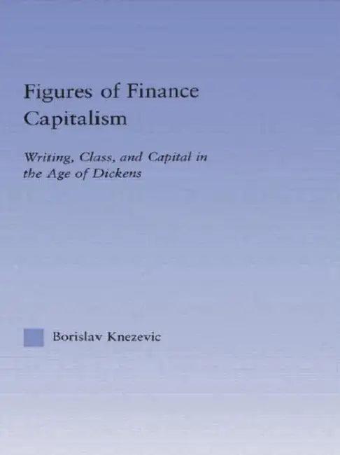 Figures of Finance Capitalism (English, Borislav Knezevic)