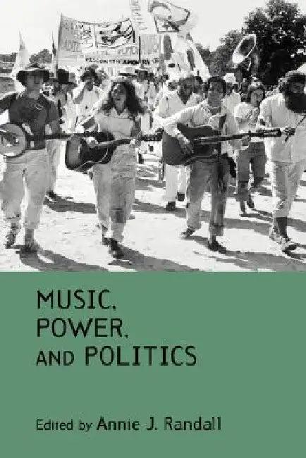 Music, Power, and Politics (English, Annie J. Randall)