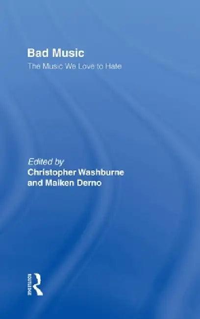 Bad Music (English, Christopher J. Washburne | Maiken Derno)