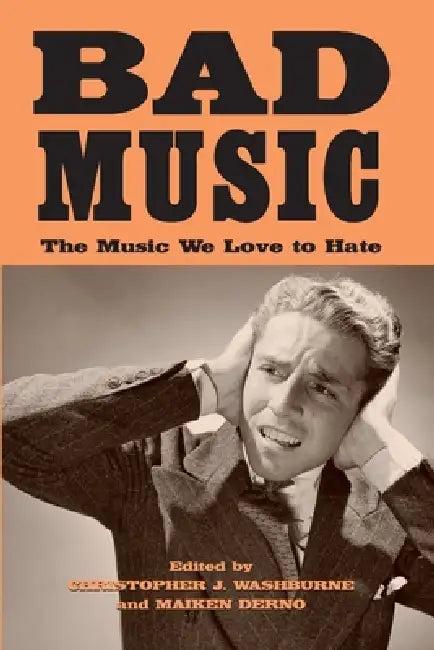 Bad Music (English, Christopher J. Washburne | Maiken Derno)