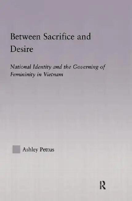 Between Sacrifice and Desire (English, Ashley Pettus)