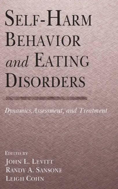 Self-Harm Behavior and Eating Disorders (English, John L. Levitt Ph. D. | Randy A. Sansone M. D. | Leigh Cohn M. a. T.)