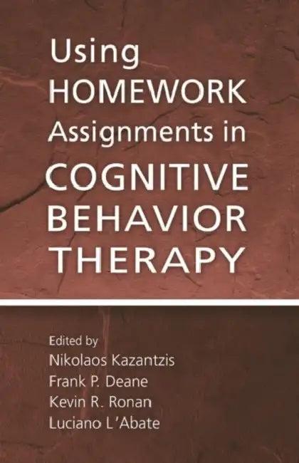 Using Homework Assignments in Cognitive Behavior Therapy (English, Kazantzis Nikolaos)