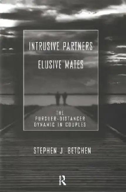 Intrusive Partners - Elusive Mates (English, Stephen J. Betchen)