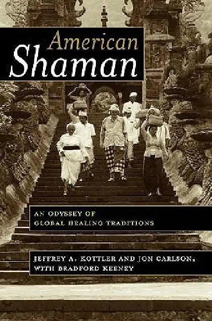 American Shaman (English, Jeffrey A. Kottler | Jon Carlson | Bradford Keeney)