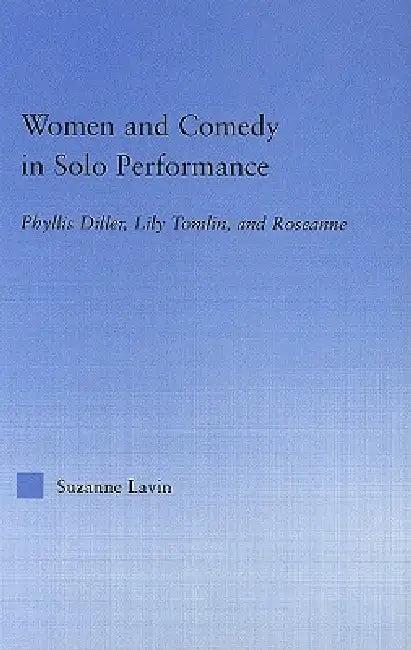 Women And Comedy In Solo Performance (English, Suzanne Lavin)