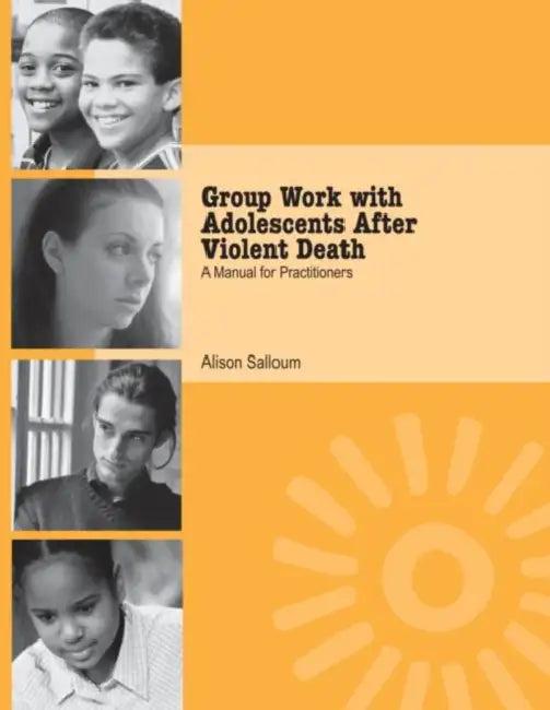 Group Work with Adolescents After Violent Death (English, Alison Salloum)